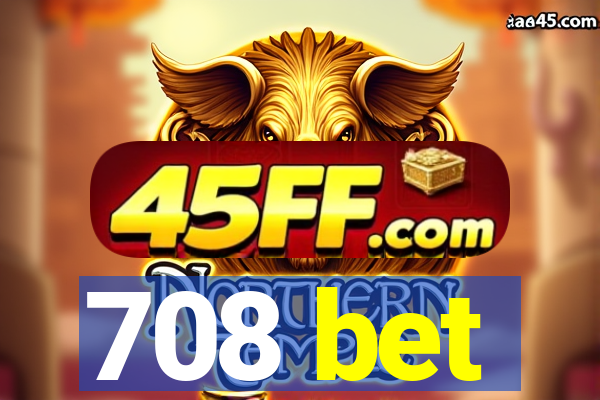 708 bet